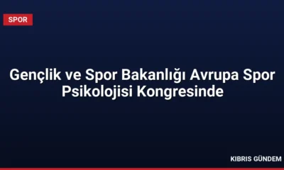 Gençlik ve Spor Bakanlığı Avrupa Spor Psikolojisi Kongresinde