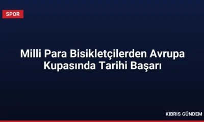 Milli Para Bisikletçilerden Avrupa Kupasında Tarihi Başarı