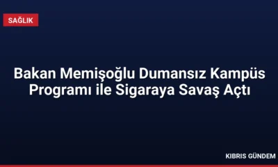 Bakan Memişoğlu Dumansız Kampüs Programı ile Sigaraya Savaş Açtı