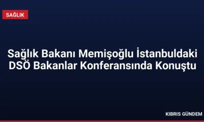 Sağlık Bakanı Memişoğlu İstanbuldaki DSÖ Bakanlar Konferansında Konuştu