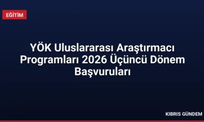 YÖK Uluslararası Araştırmacı Programları 2026 Üçüncü Dönem Başvuruları