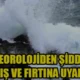 Meteorolojiden Kritik Uyarı İç ve Doğu Kesimlerde Fırtına Bekleniyor