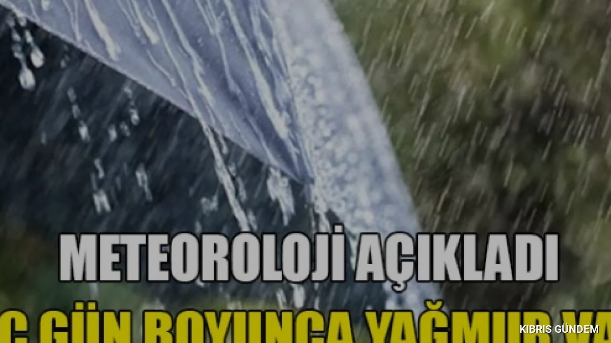 Meteorolojiden Üç Günlük Sağanak Yağış Uyarısı Geldi