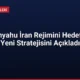 Netanyahu İran Rejimini Hedef Alan Yeni Stratejisini Açıkladı
