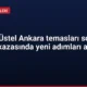 Ünal Üstel Ankara temasları sonrası deniz kazasında yeni adımları açıkladı